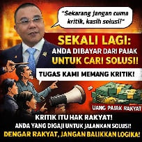Anda Dibayar Dari Pajak Rakyat Untuk Mencari Solusi, Tugas Kami Mengkritik!