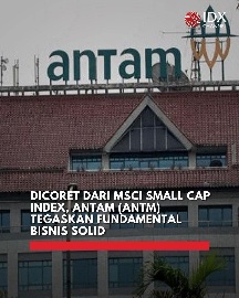ANTM Dikeluarkan MSCI? Gak Masalah! Fundamental ANTM Kuat!