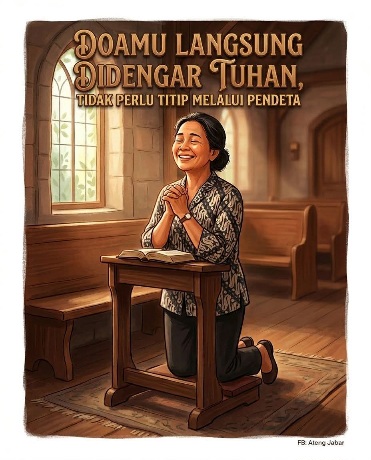 Doamu Langsung Didengar Tuhan, Tidak Perlu Titip Melalui Pendeta